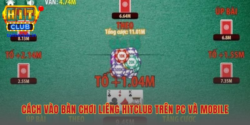 Hướng dẫn vào bàn chơi nhanh chóng trên PC cùng Mobile
