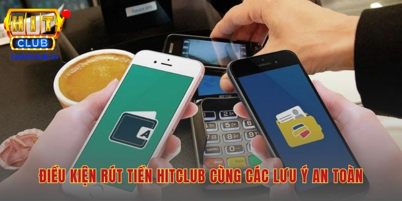 Điều kiện rút tiền Hitclub nhấn mạnh thông tin chính chủ 