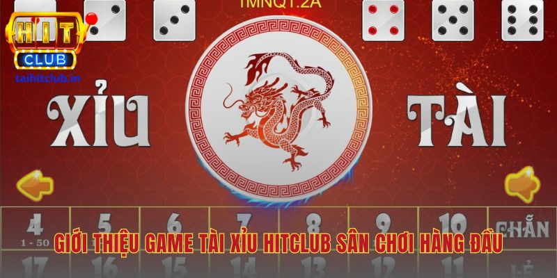 Game tài xỉu Hitclub tâm điểm giải trí sôi động thu hút người chơi