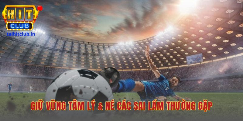 Mẹo chơi thể thao Hitclub giúp tránh sai lầm tâm lý