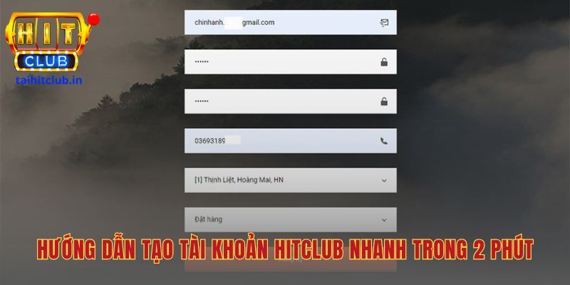 Hướng dẫn các bước đăng ký Hitclub an toàn và nhanh chóng nhất