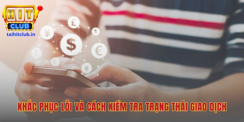 Kiểm tra lịch sử giao dịch để xem trạng thái lệnh rút 