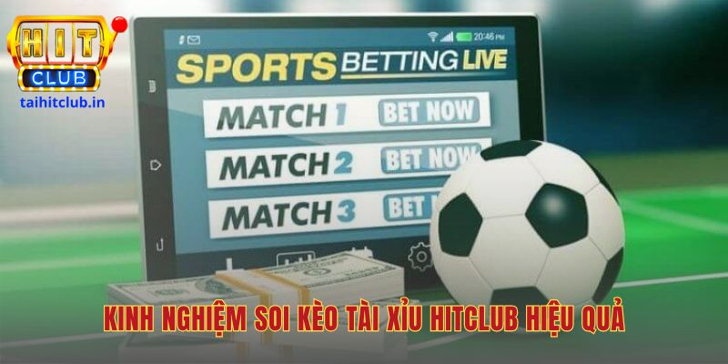 Kinh nghiệm kèo tài xỉu Hitclub từ phân tích thực chiến