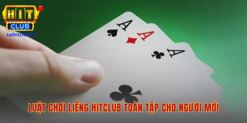 Luật chơi liêng Hitclub nền tảng vững chắc cho mọi người chơi