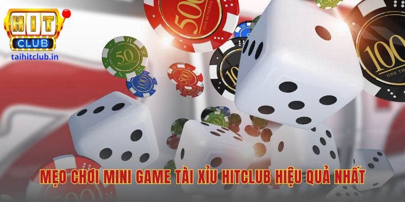 5 mẹo chơi mini game tài xỉu HitClub xoay quanh quản lý vốn