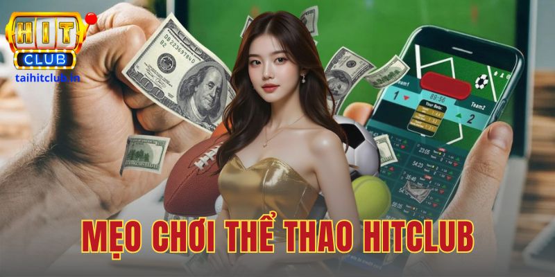 Mẹo Chơi Thể Thao Hitclub