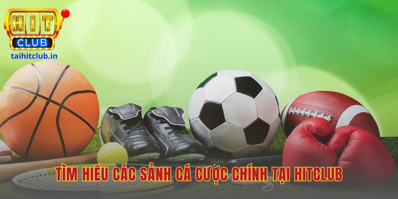 Thể thao Hitclub cung cấp hai sảnh game với phong cách riêng