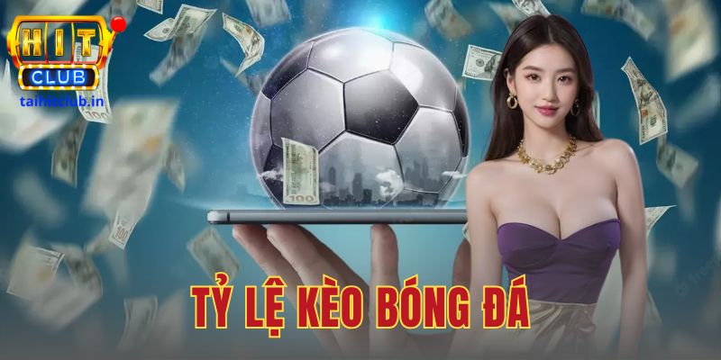 Tỷ Lệ Kèo Bóng Đá